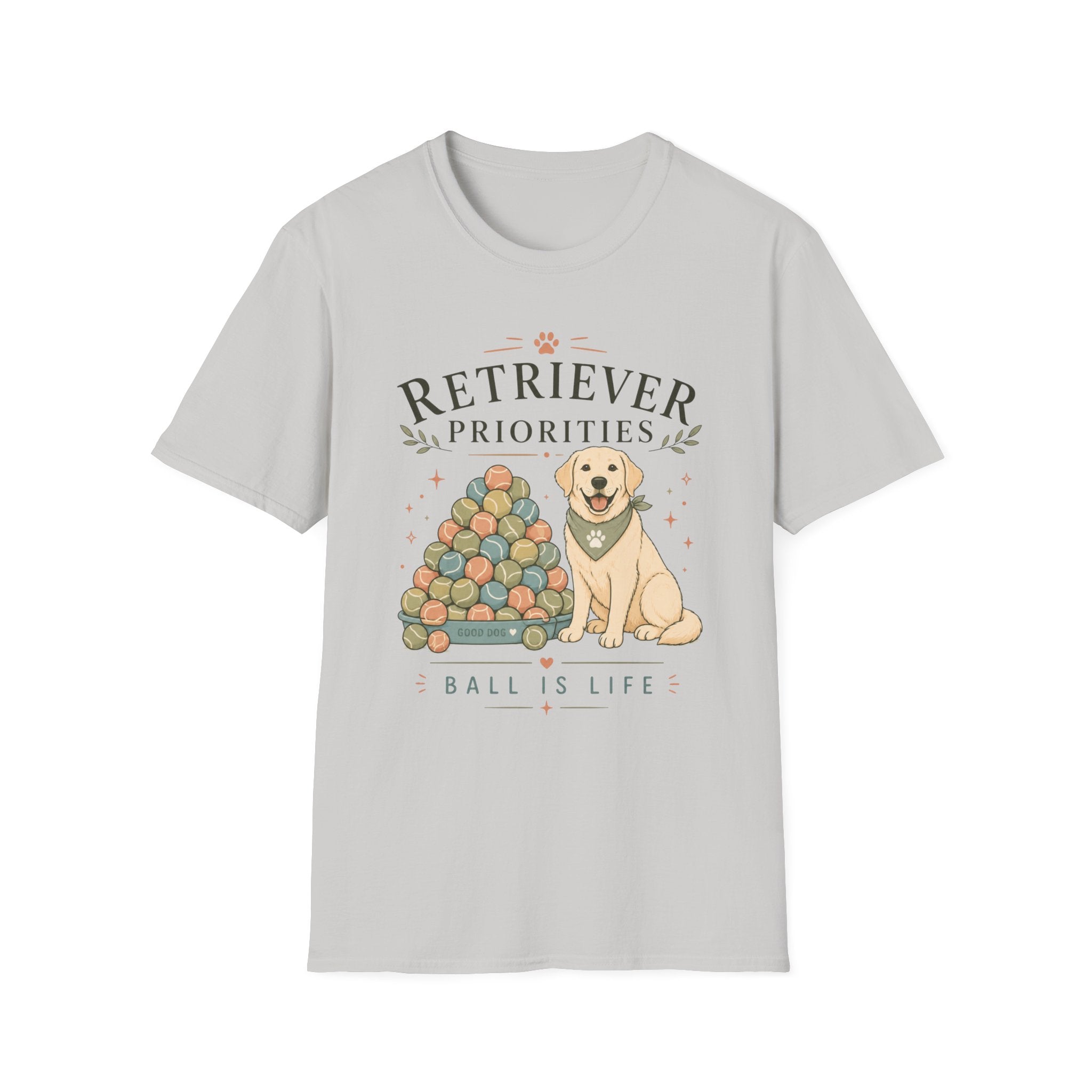 Retriever Priorities Ball is Life T-Shirt