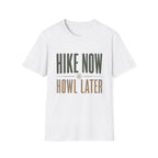 Hike Now Howl Later T-Shirt
