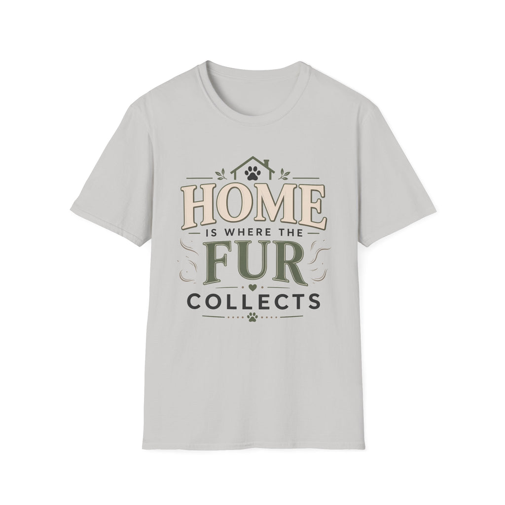 Home Is Where The Fur Collects T-Shirt