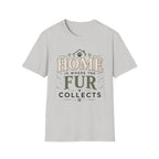 Home Is Where The Fur Collects T-Shirt