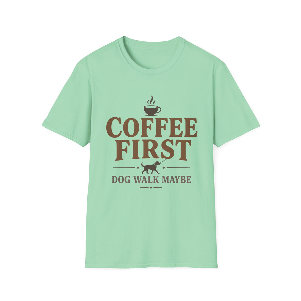Coffee First Dog Walk Maybe T-Shirt