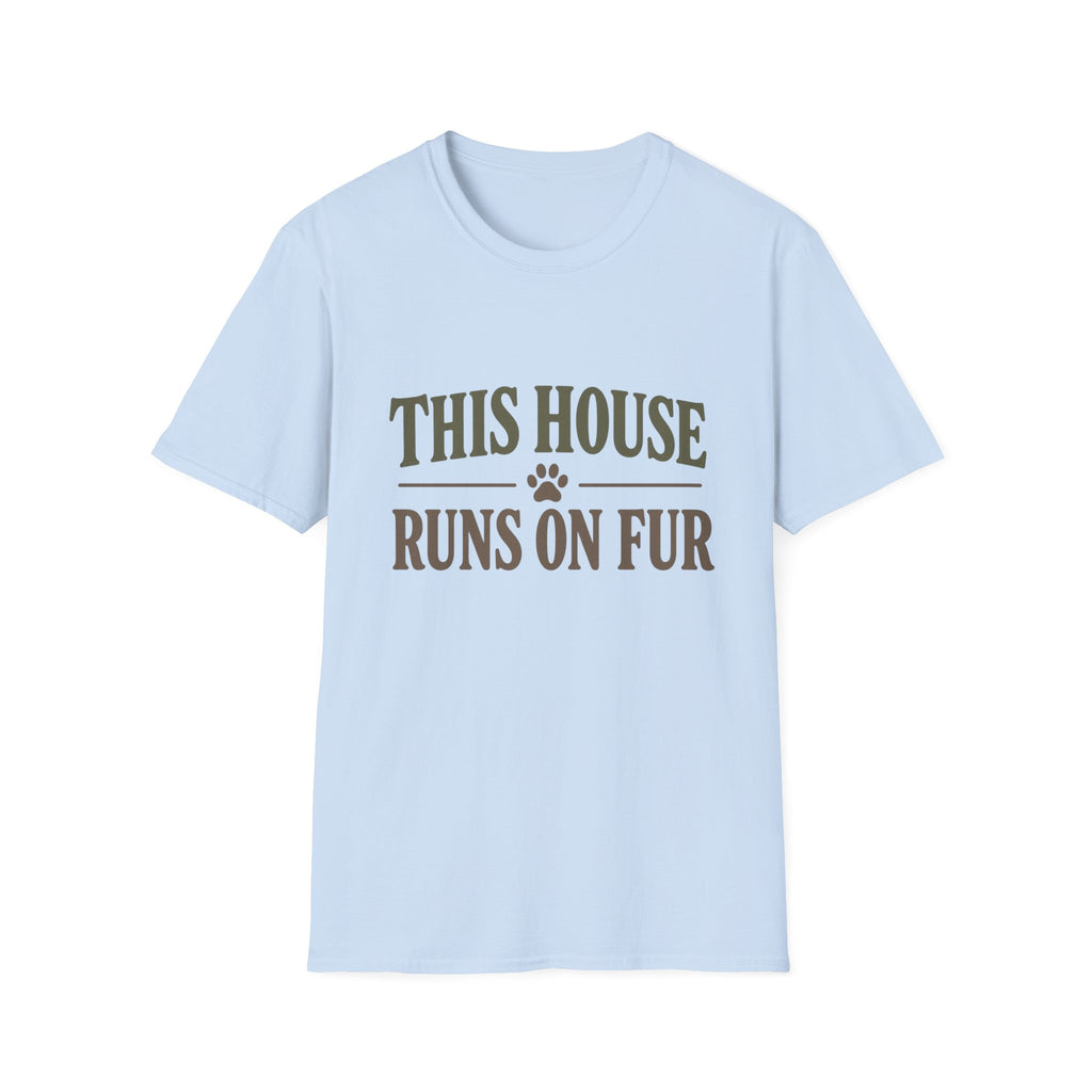 This House Runs On Fur T-Shirt