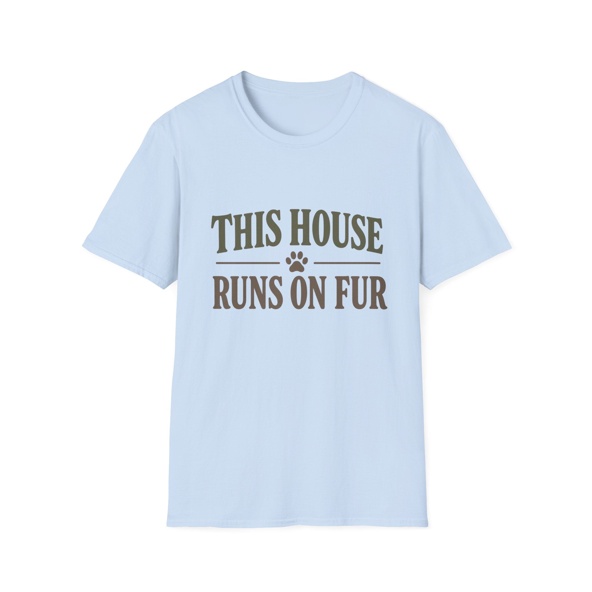 This House Runs On Fur T-Shirt