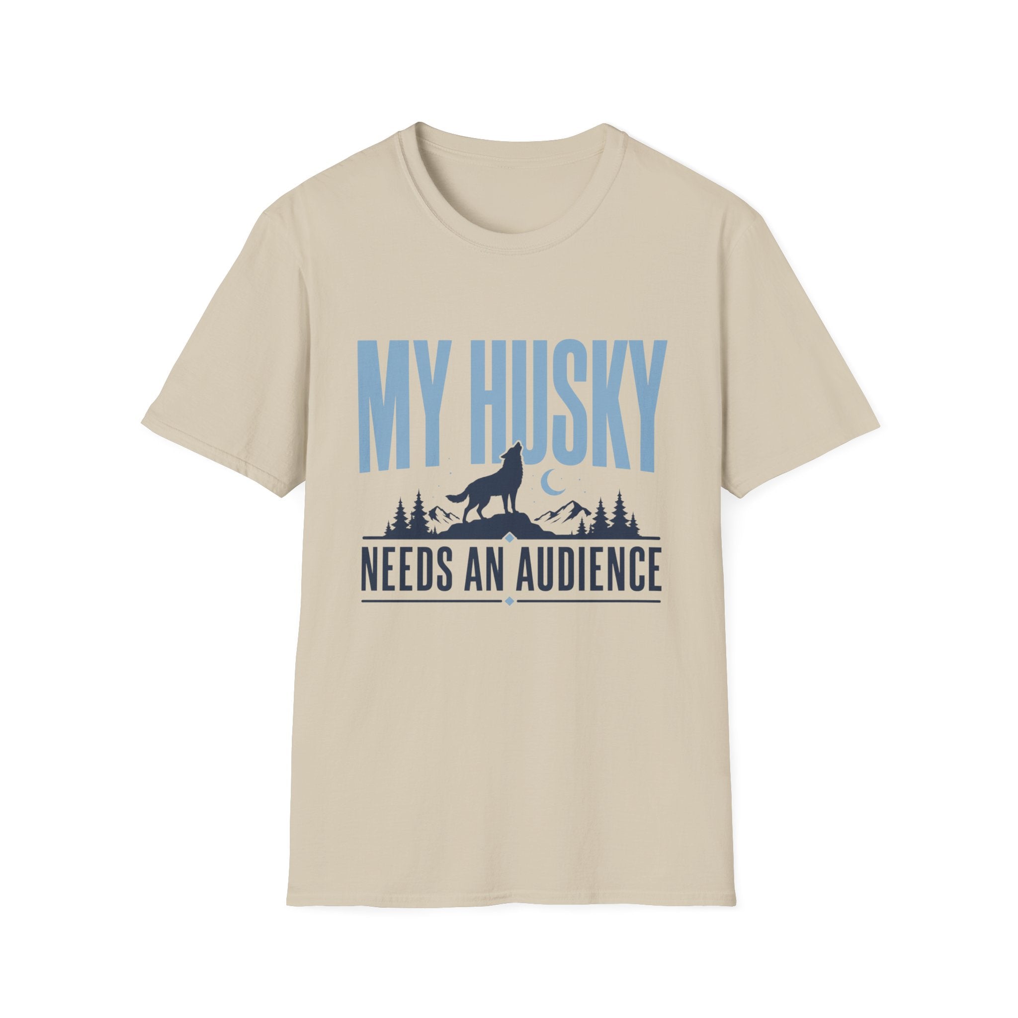 My Husky Needs An Audience T-Shirt