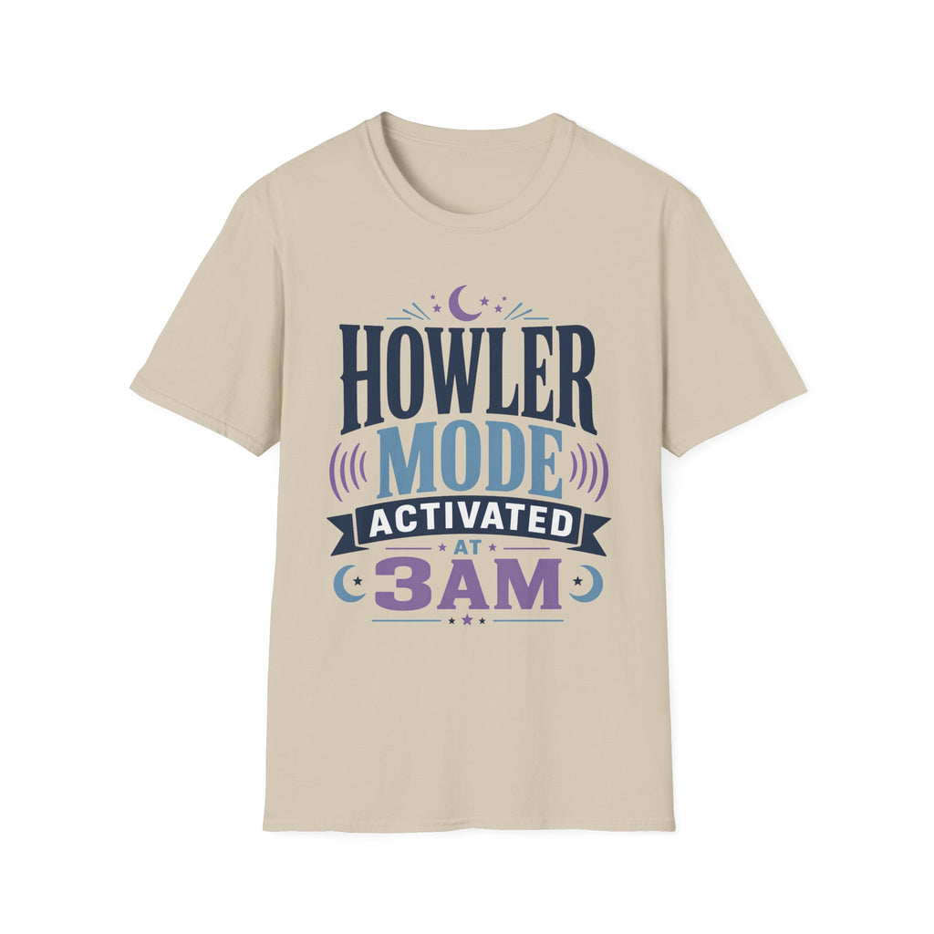 Howler Mode Activated At 3AM T-Shirt
