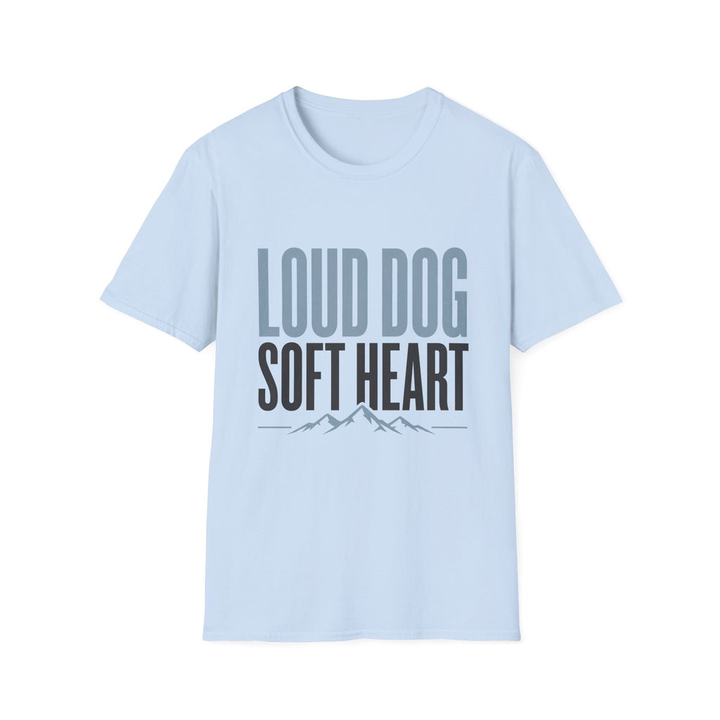 Loud Dog Soft Heart T-Shirt