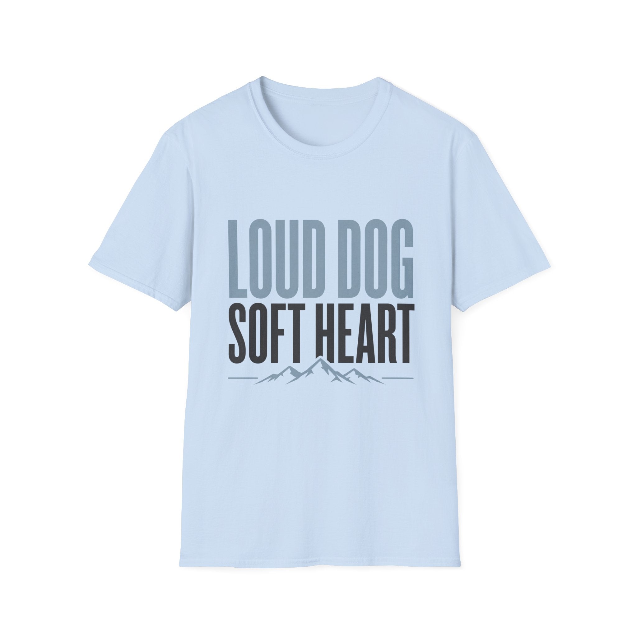 Loud Dog Soft Heart T-Shirt