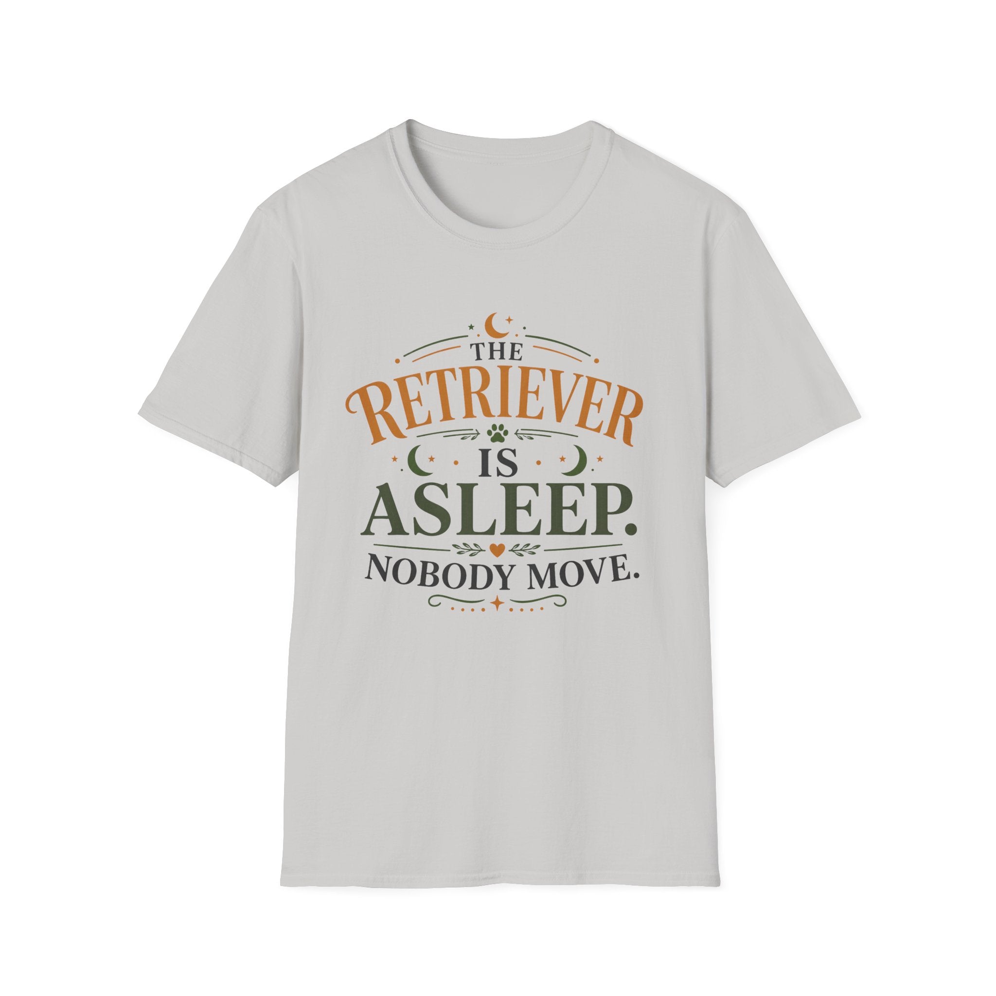 The Retriever is Asleep Nobody Move T-Shirt