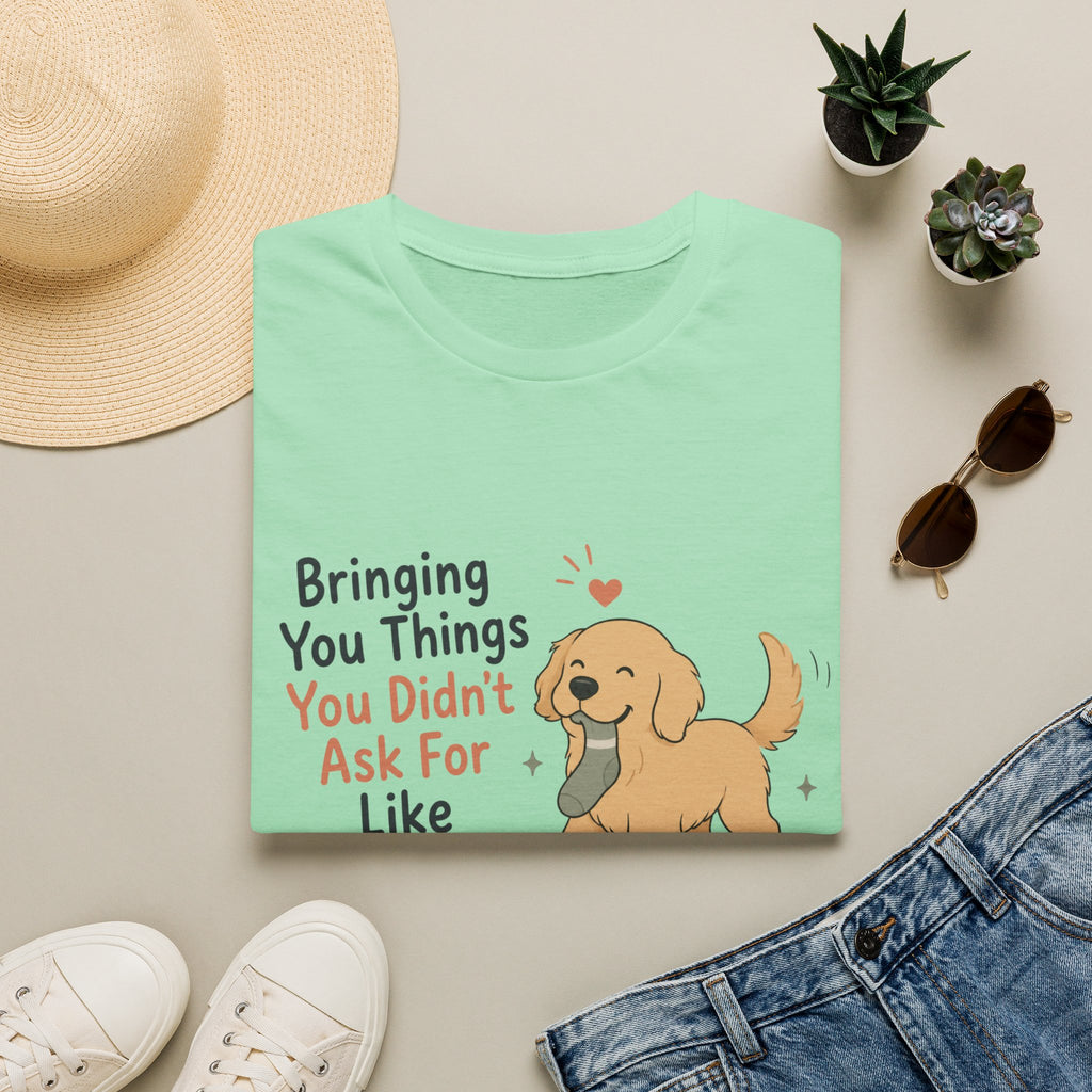 Bringing you things you didn't ask for T-Shirt