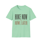 Hike Now Howl Later T-Shirt