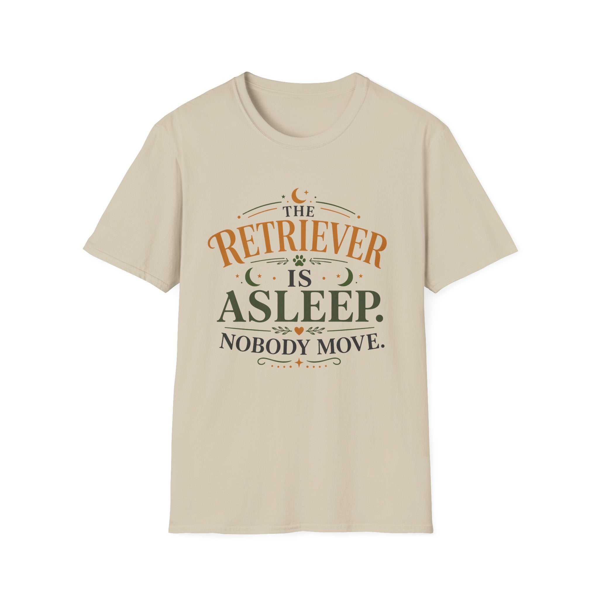 The Retriever is Asleep Nobody Move T-Shirt