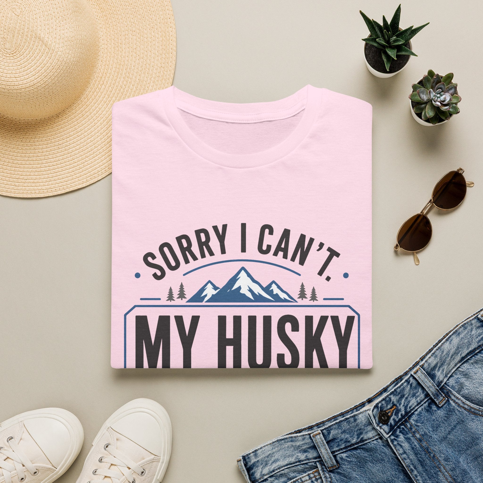 Sorry I Can't My Husky Has Opinions T-Shirt