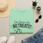 Did Someone Say No Treats? T-Shirt
