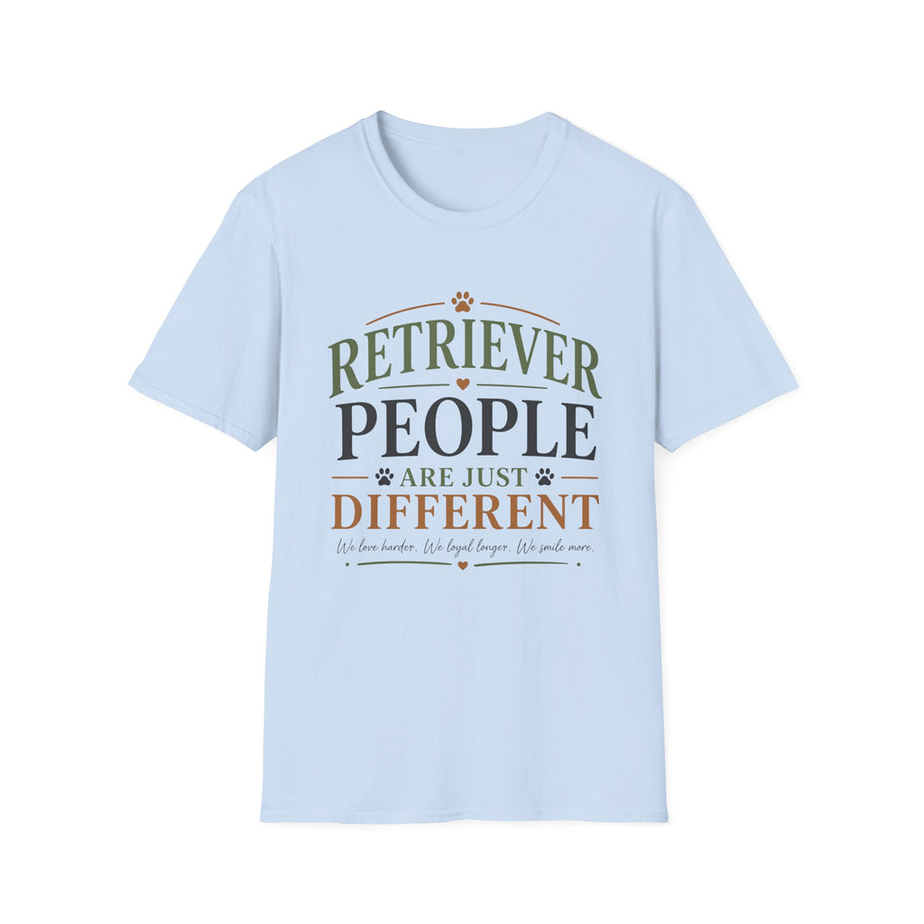 Retriever People Are Just Different T-Shirt