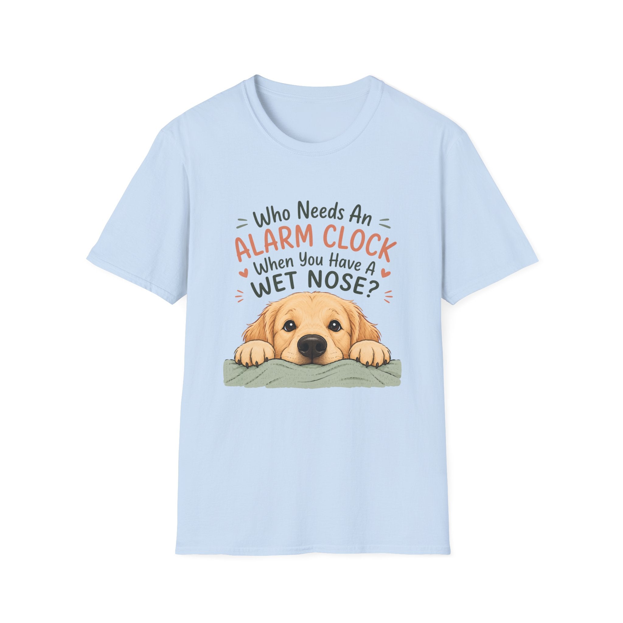 Who Needs an Alarm Clock T-Shirt
