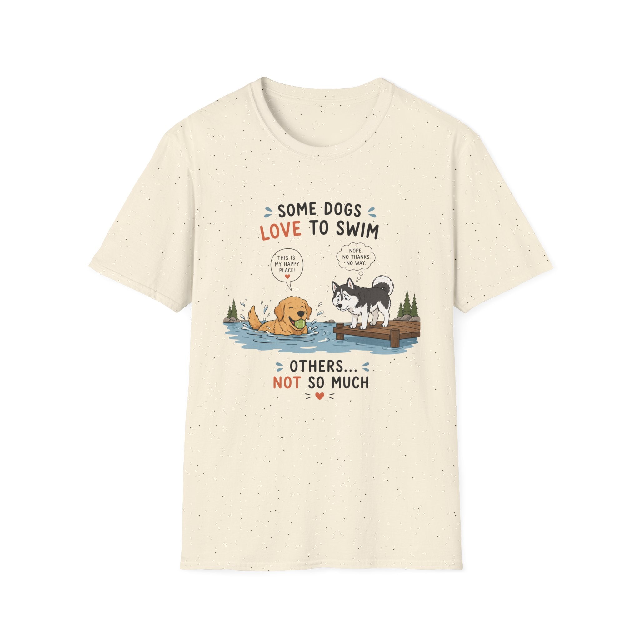 Some Dogs Love to Swim T-Shirt