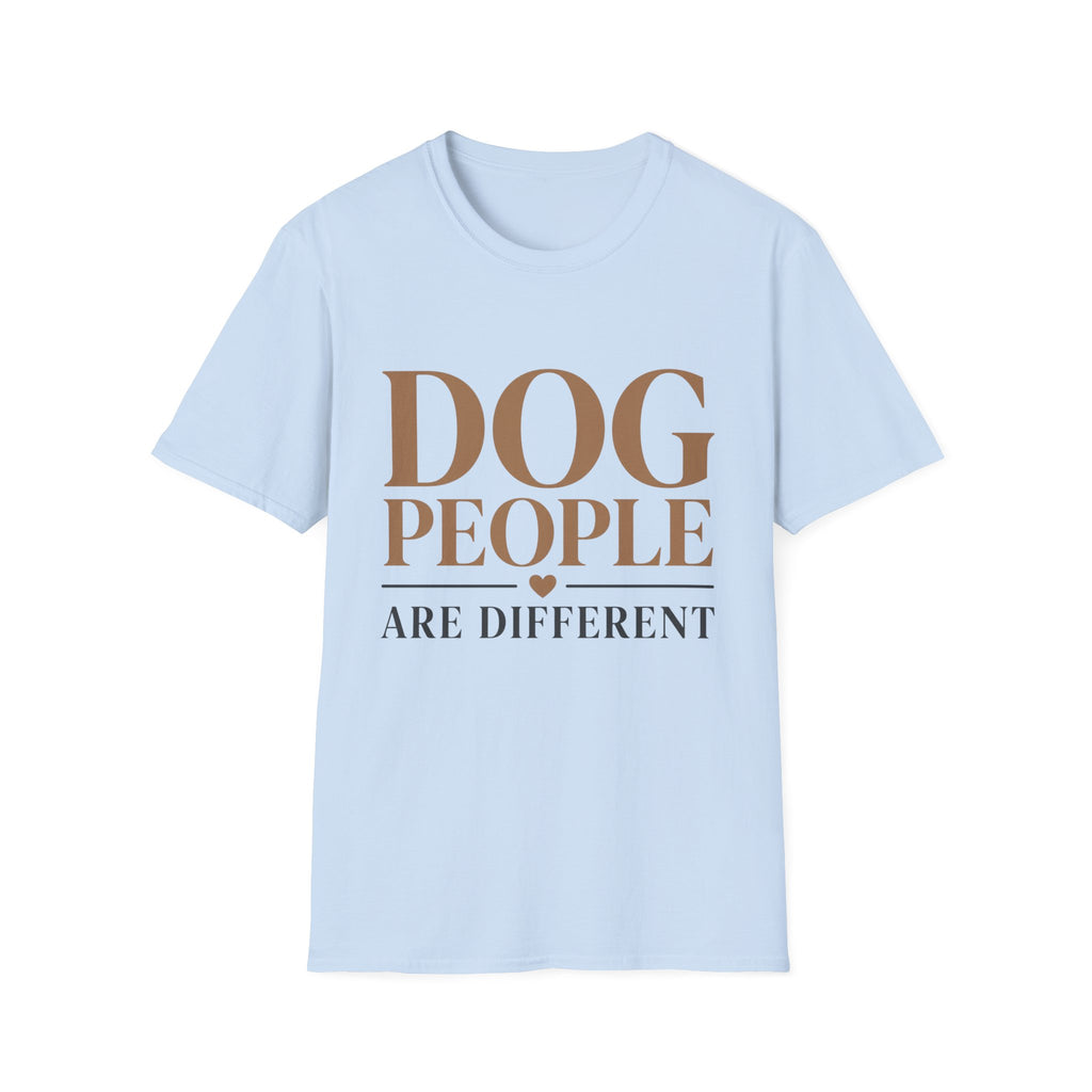 Dog People Are Different T-Shirt