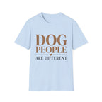 Dog People Are Different T-Shirt