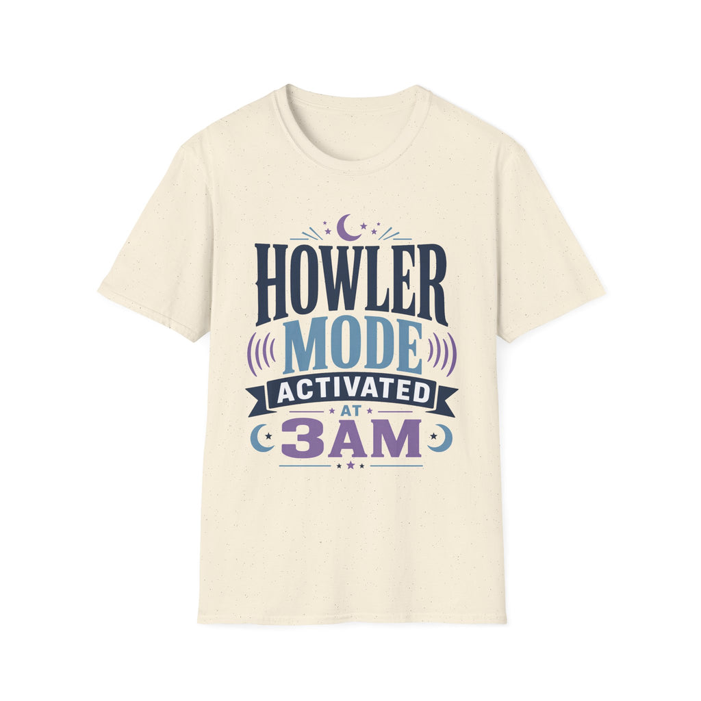 Howler Mode Activated At 3AM T-Shirt