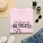 Did Someone Say No Treats? T-Shirt