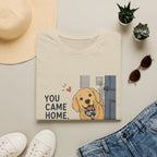 You came home my day is made T-Shirt