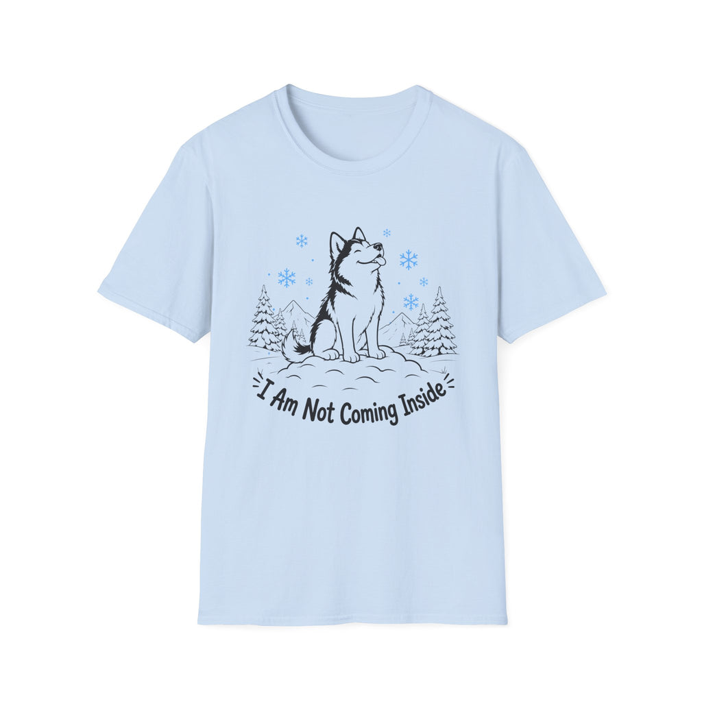 I'm Not Coming Inside T-Shirt