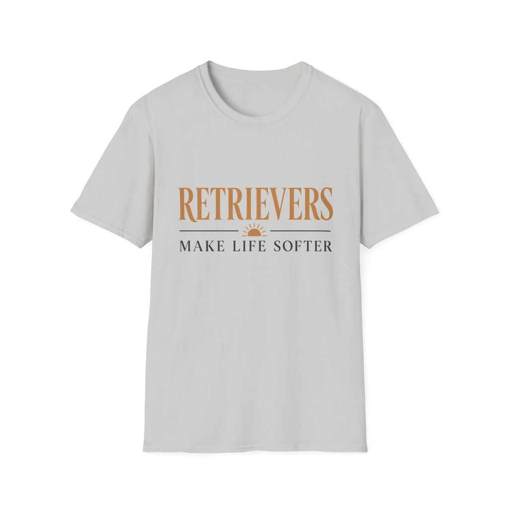 Retrievers Make Life Softer T-Shirt