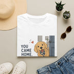 You came home my day is made T-Shirt