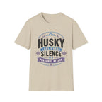 My Husky Believes Silence Is A Personal Attack T-Shirt