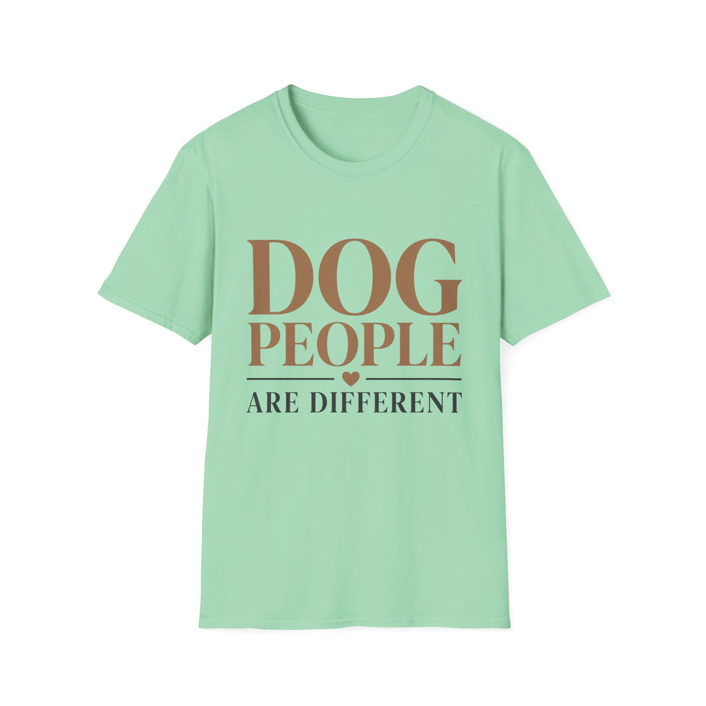 Dog People Are Different T-Shirt