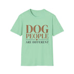 Dog People Are Different T-Shirt