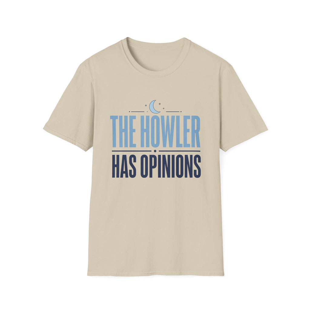 The Howler Has Opinions T-Shirt