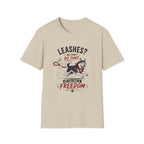 Leashes? We don't do that T-Shirt