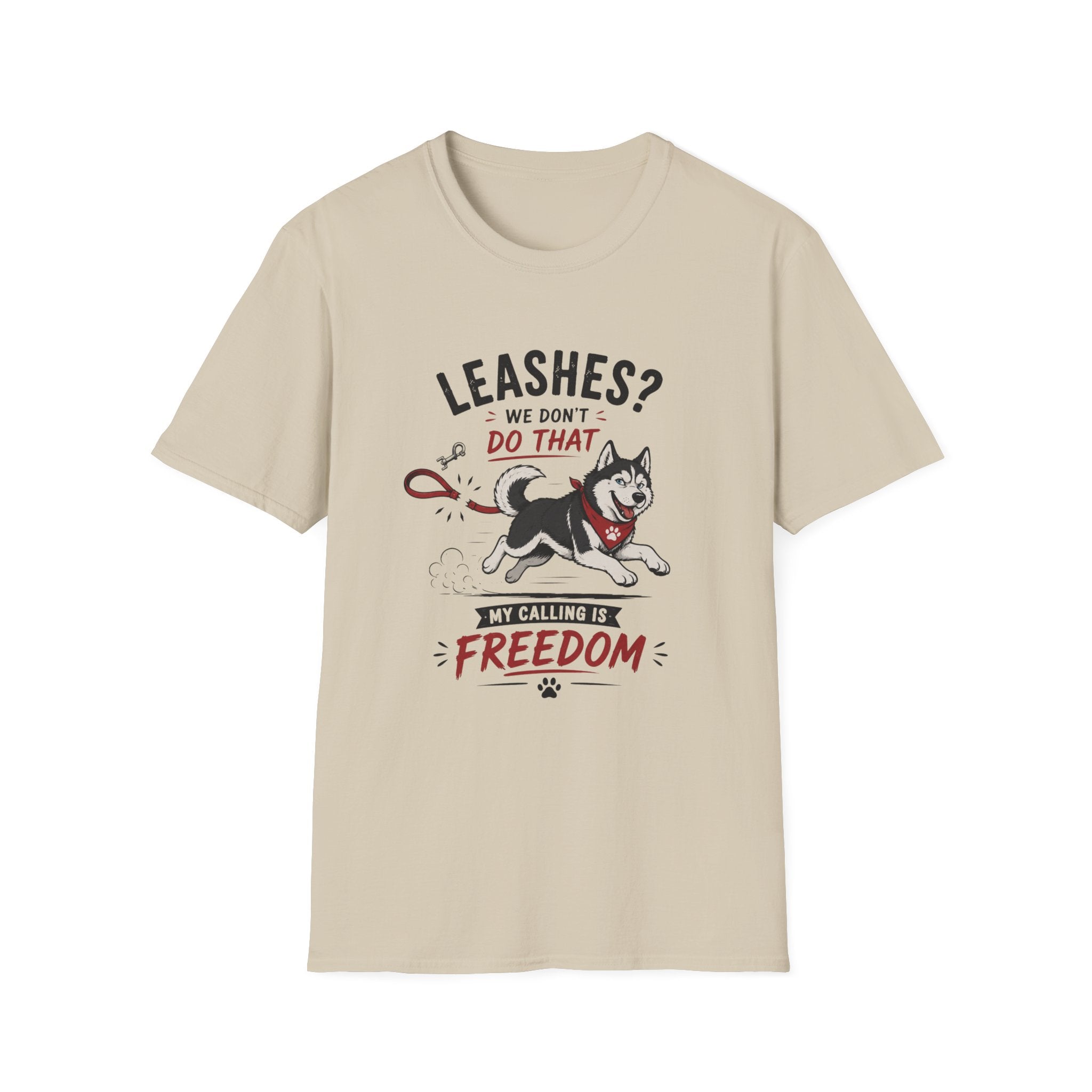 Leashes? We don't do that T-Shirt