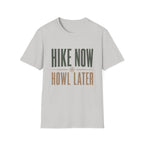 Hike Now Howl Later T-Shirt