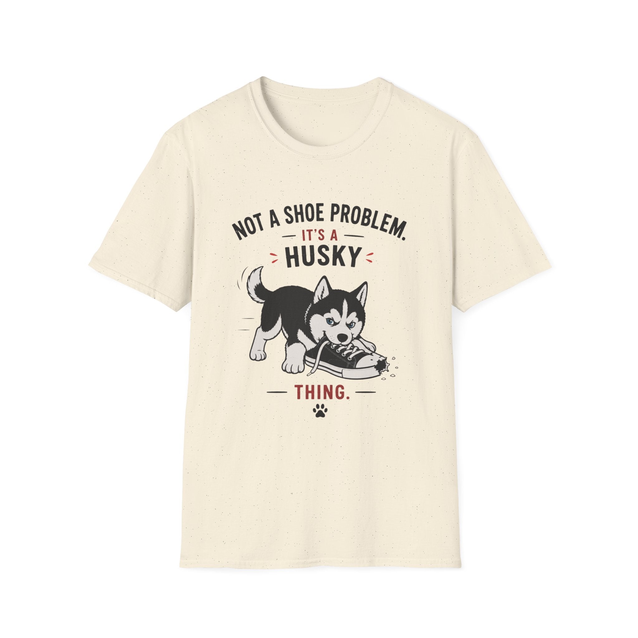 Not a Shoe Problem It's a Husky thing T-Shirt