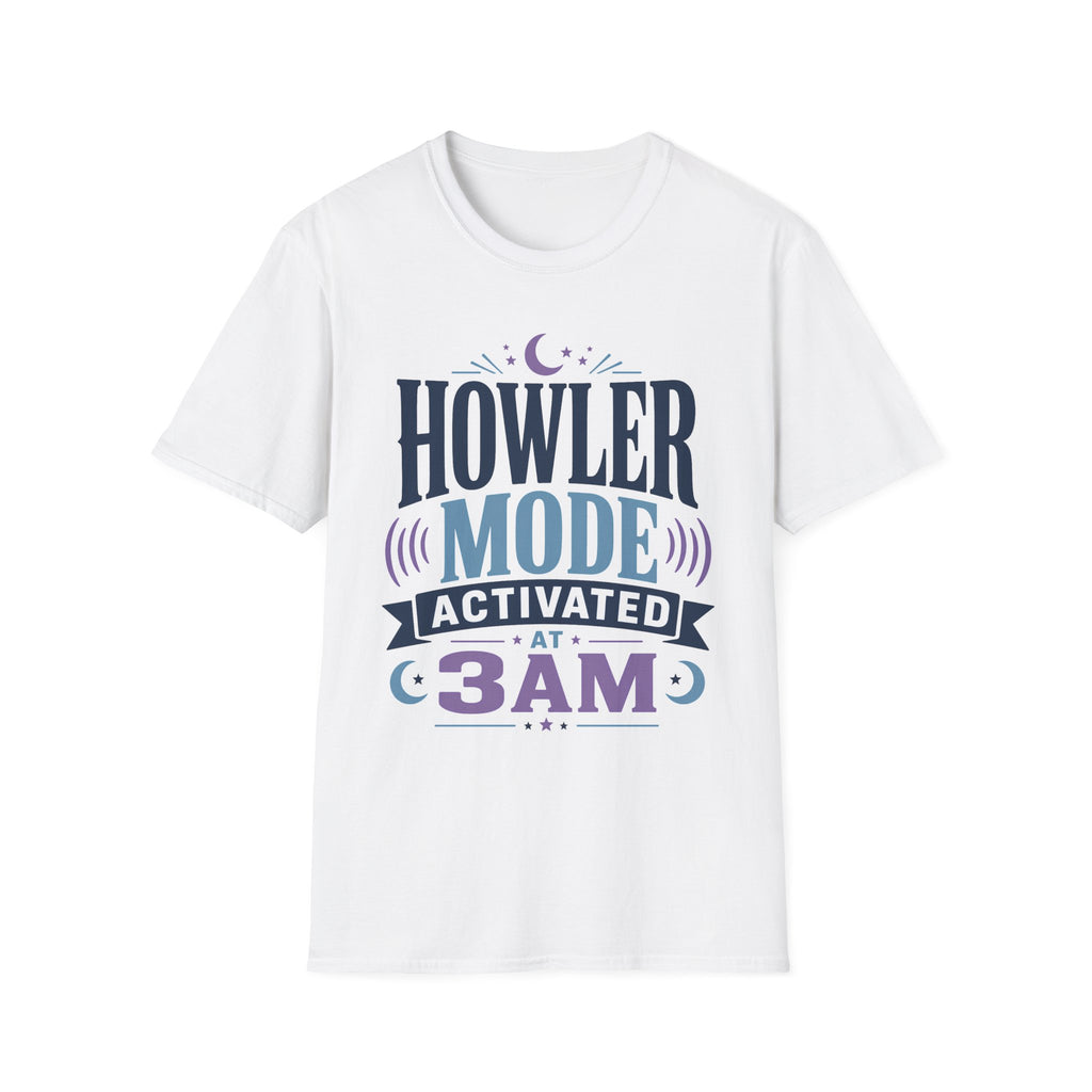 Howler Mode Activated At 3AM T-Shirt