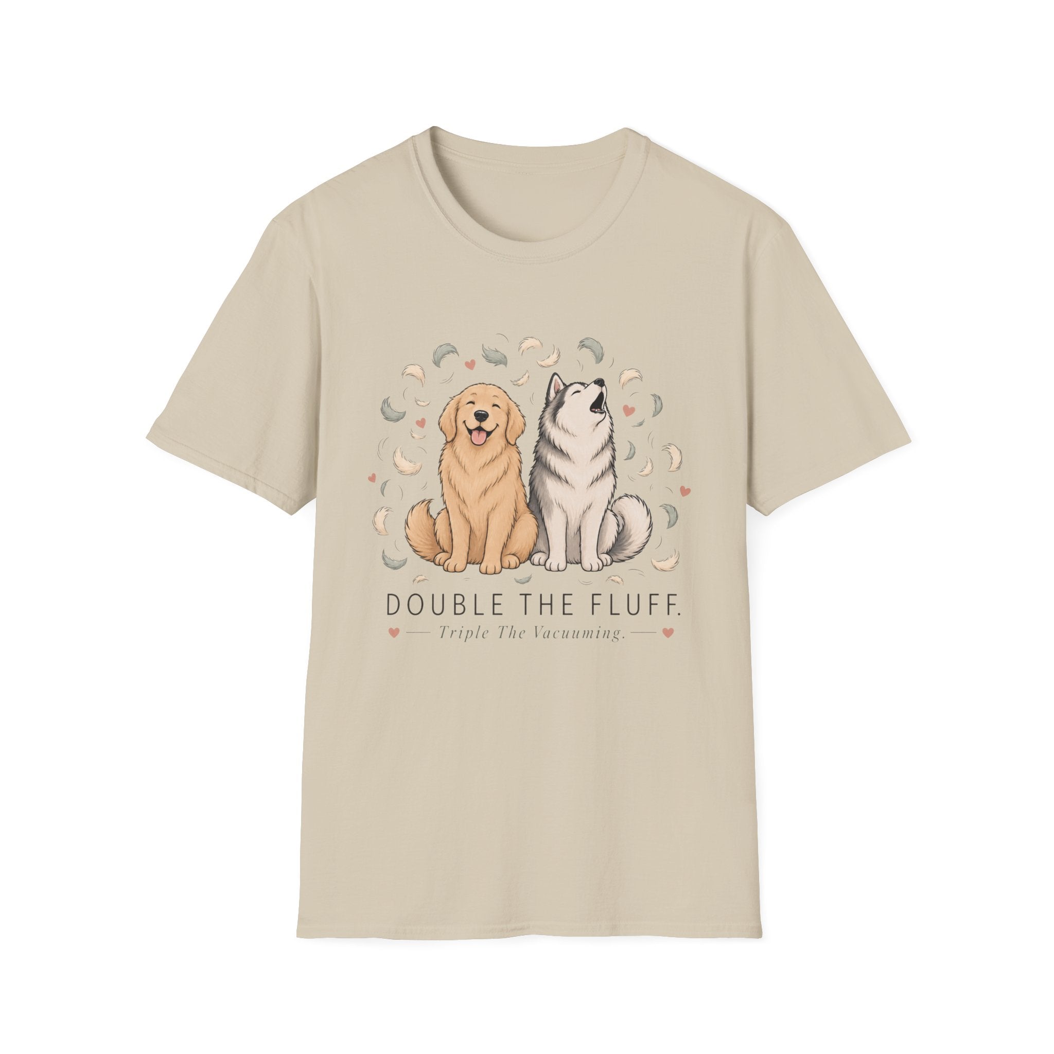 Double the Fluff Triple the Vacuuming T-Shirt