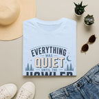 Everything Was Quiet Until The Howler Arrived T-Shirt