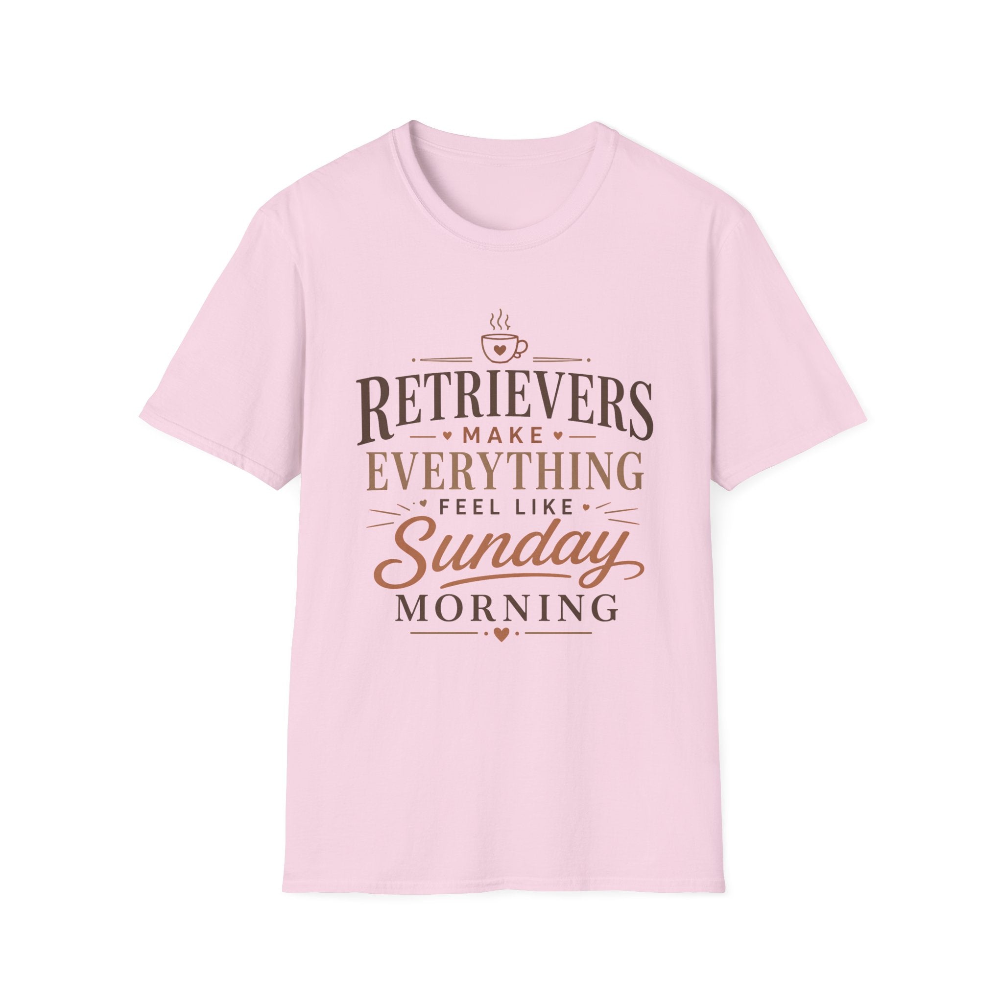 Retrievers Make Everything Feel Like Sunday Morning T-Shirt