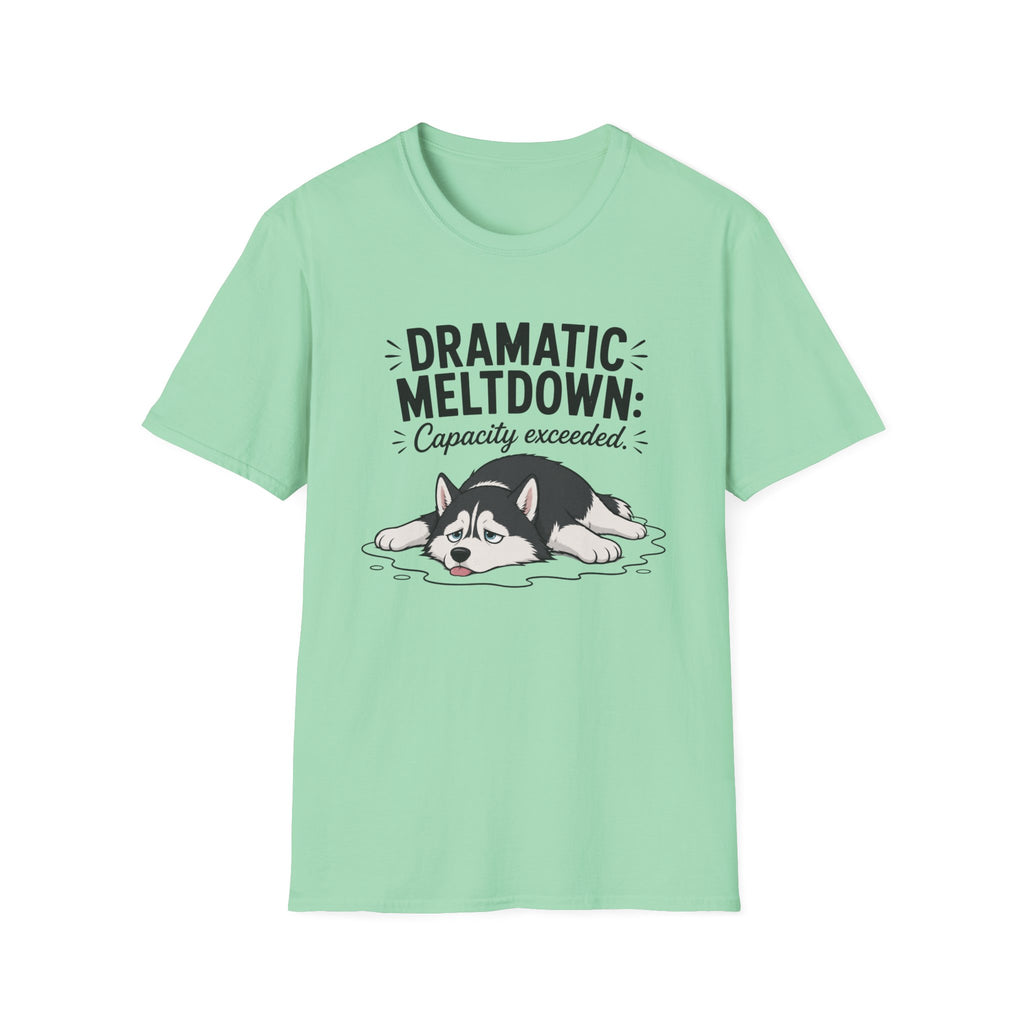 Dramatic Meltdown T-Shirt