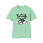 Dramatic Meltdown T-Shirt