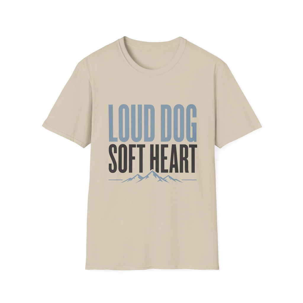 Loud Dog Soft Heart T-Shirt