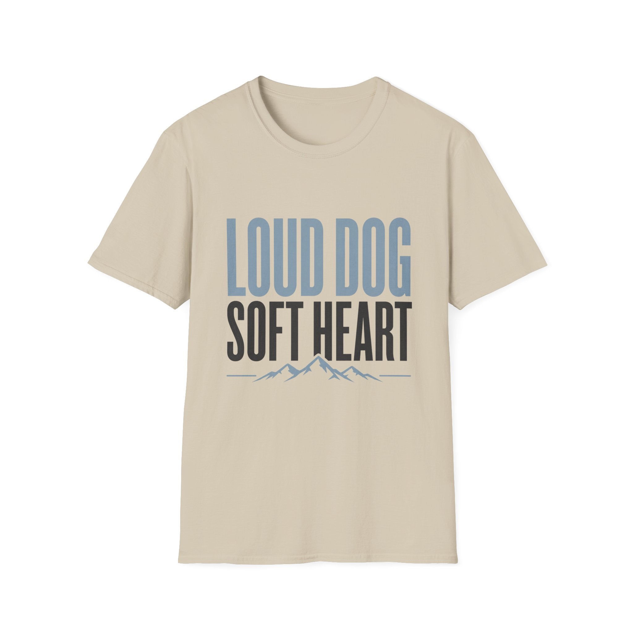 Loud Dog Soft Heart T-Shirt