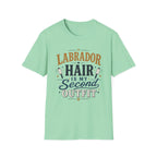 Labrador Hair Is My Second Outfit T-Shirt