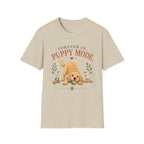 Forever in Puppy Mode T-Shirt