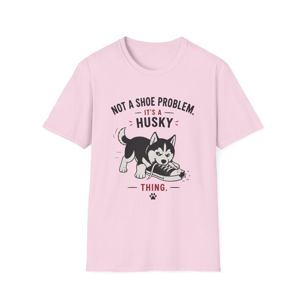 Not a Shoe Problem It's a Husky thing T-Shirt