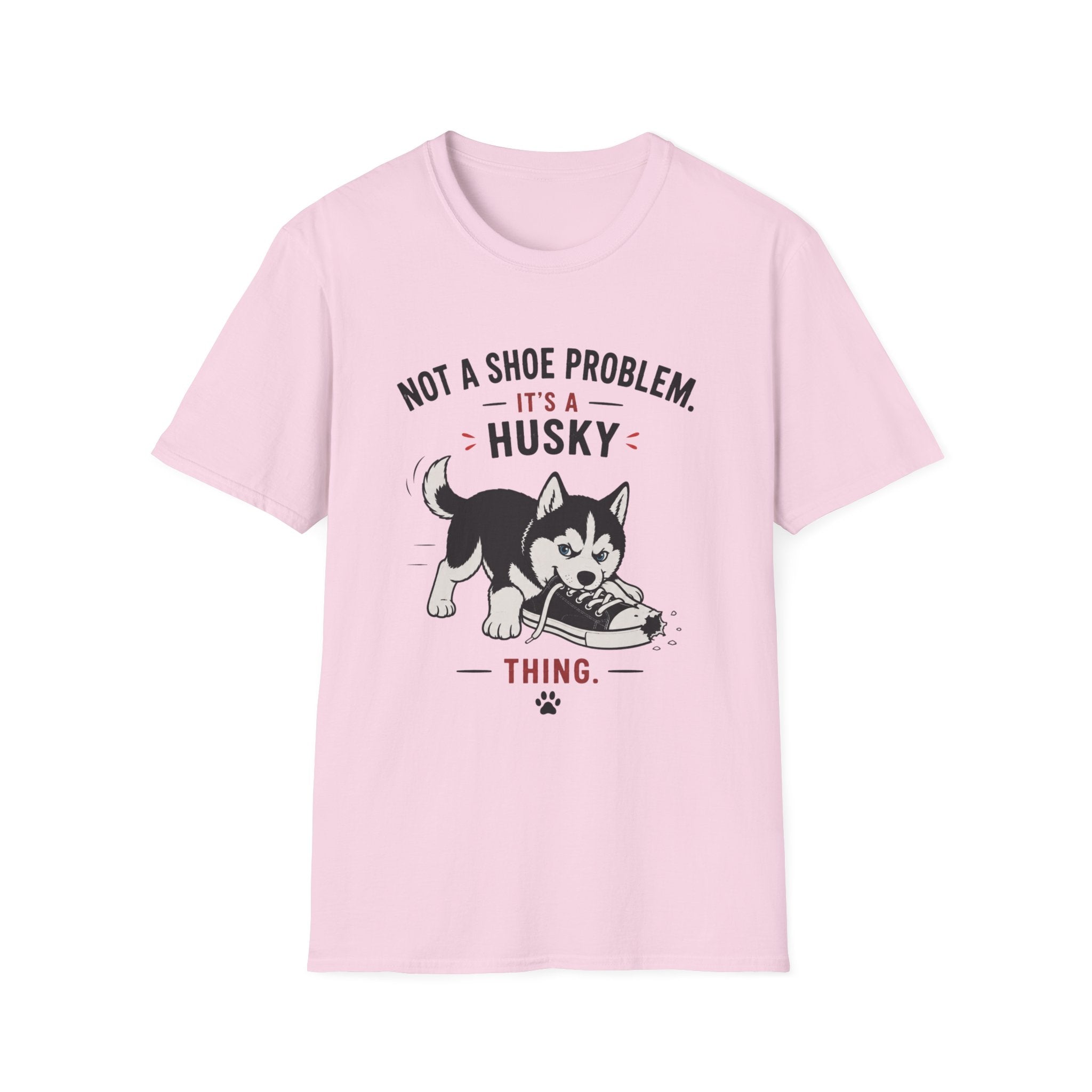 Not a Shoe Problem It's a Husky thing T-Shirt