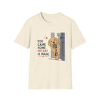 You came home my day is made T-Shirt