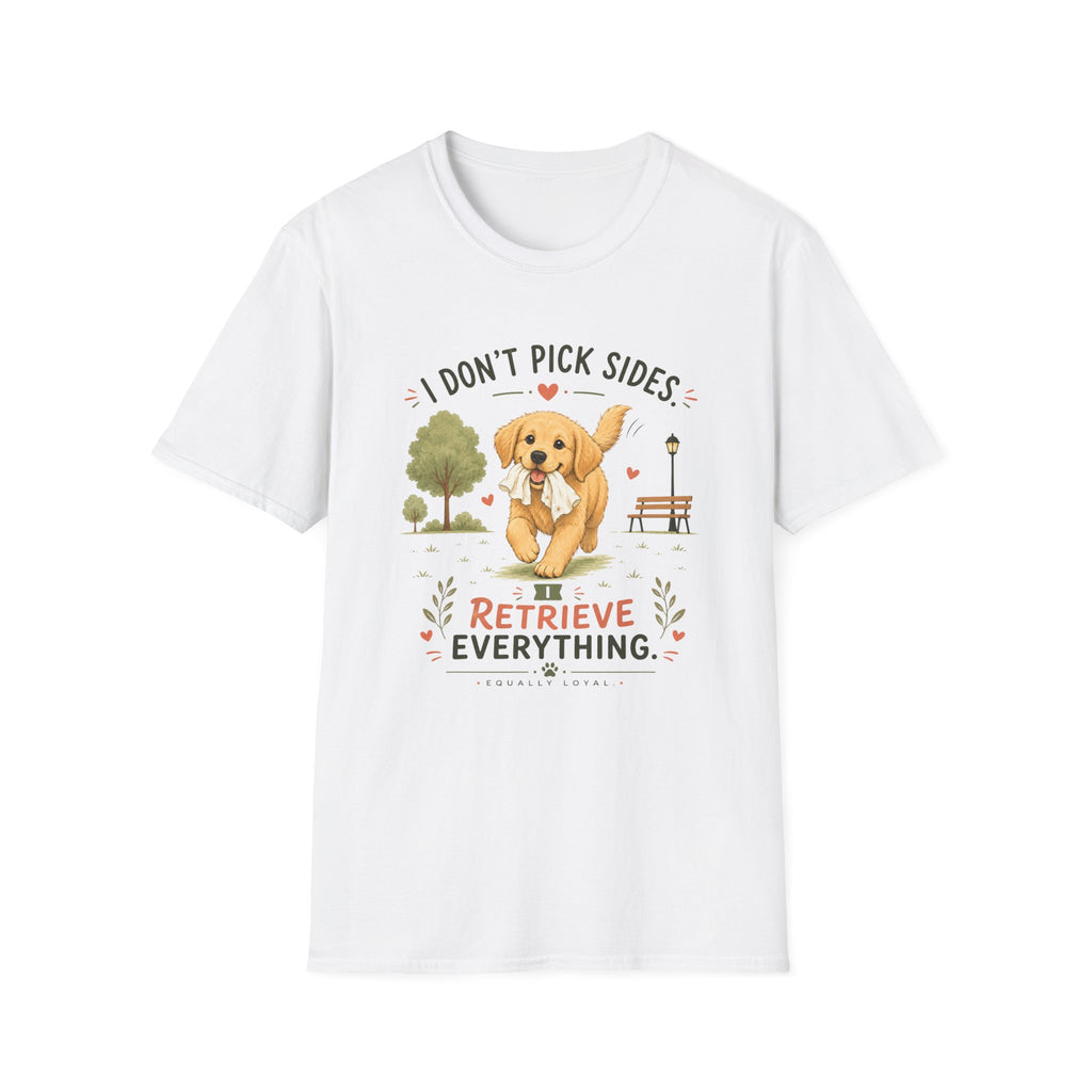 I don't pick sides I retrieve everything T-Shirt